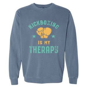 Kickboxing Is My Therapy Sarcastic Funny Boxing Kickboxer Great Gift Garment-Dyed Sweatshirt