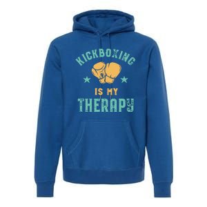 Kickboxing Is My Therapy Sarcastic Funny Boxing Kickboxer Great Gift Premium Hoodie