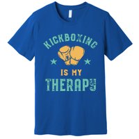 Kickboxing Is My Therapy Sarcastic Funny Boxing Kickboxer Great Gift Premium T-Shirt