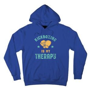 Kickboxing Is My Therapy Sarcastic Funny Boxing Kickboxer Great Gift Tall Hoodie