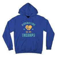 Kickboxing Is My Therapy Sarcastic Funny Boxing Kickboxer Great Gift Tall Hoodie