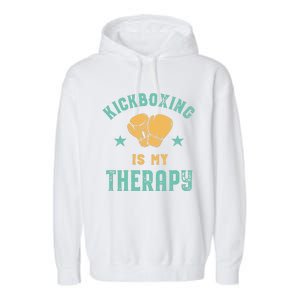 Kickboxing Is My Therapy Sarcastic Funny Boxing Kickboxer Great Gift Garment-Dyed Fleece Hoodie