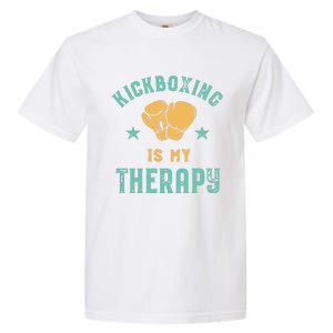 Kickboxing Is My Therapy Sarcastic Funny Boxing Kickboxer Great Gift Garment-Dyed Heavyweight T-Shirt