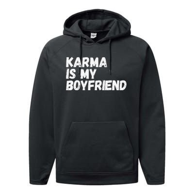 Karma is my Boyfriend Funny Sarcastic Performance Fleece Hoodie