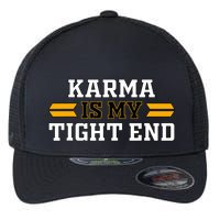Karma Is My Tight End Flexfit Unipanel Trucker Cap