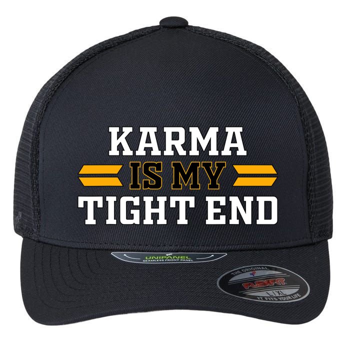 Karma Is My Tight End Flexfit Unipanel Trucker Cap