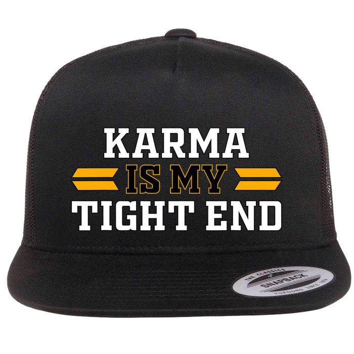 Karma Is My Tight End Flat Bill Trucker Hat