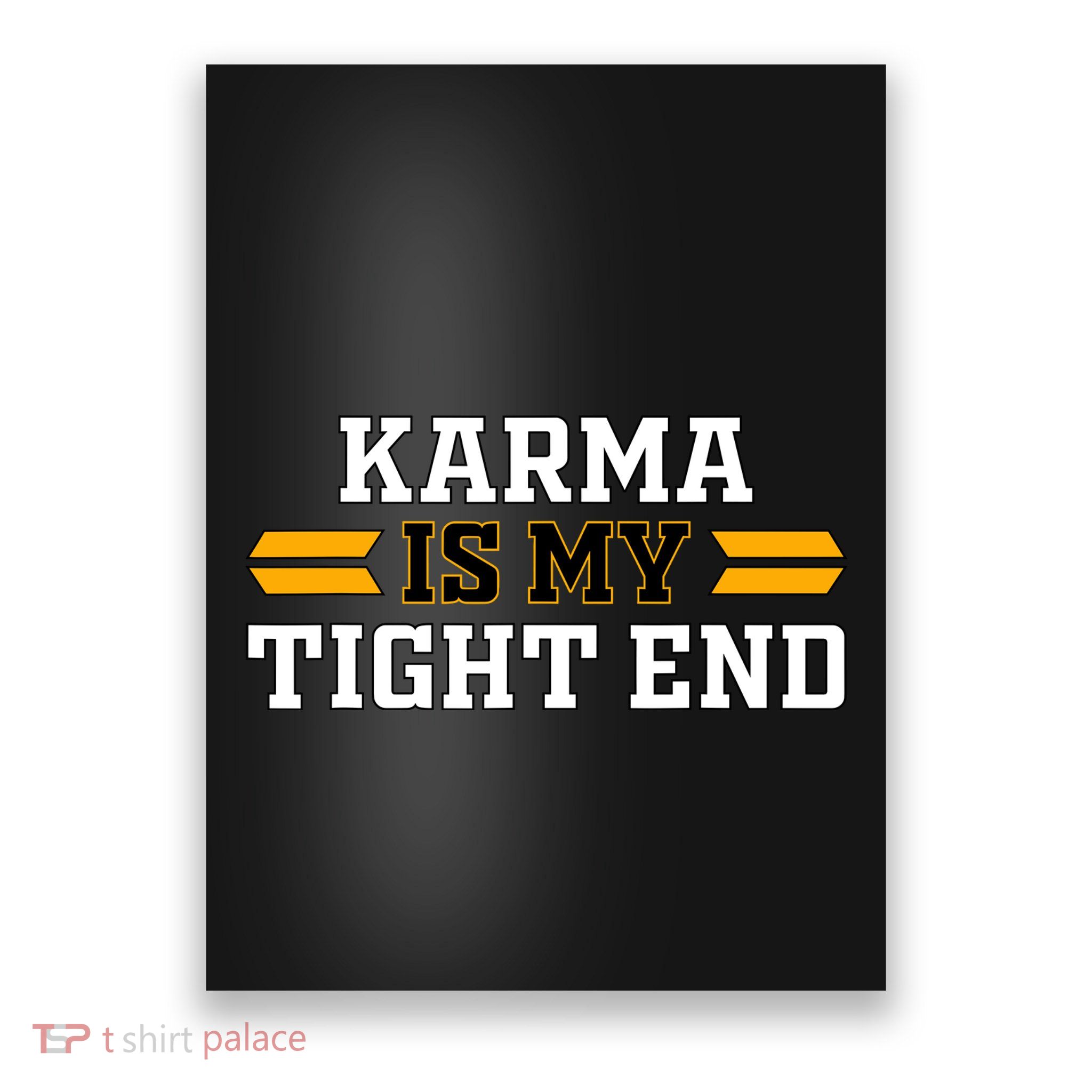 Karma Is My Tight End Poster