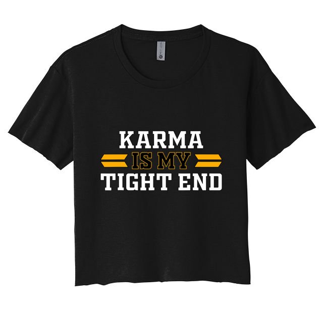 Karma Is My Tight End Crop Top