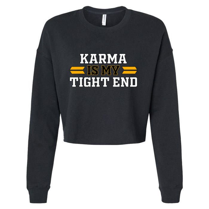 Karma Is My Tight End Cropped Pullover Crew