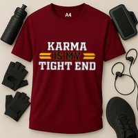 Karma Is My Tight End Performance Shirt