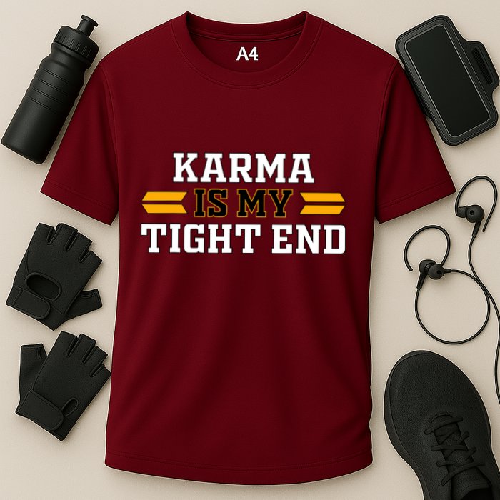 Karma Is My Tight End Performance Shirt