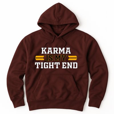 Karma Is My Tight End Hoodie