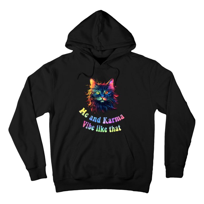 Karma Is My Boyfriend Me And Karma Vibe Like That Cat Lover Hoodie