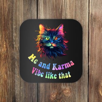 Karma Is My Boyfriend Me And Karma Vibe Like That Cat Lover Coaster