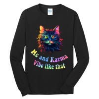 Karma Is My Boyfriend Me And Karma Vibe Like That Cat Lover Tall Long Sleeve T-Shirt