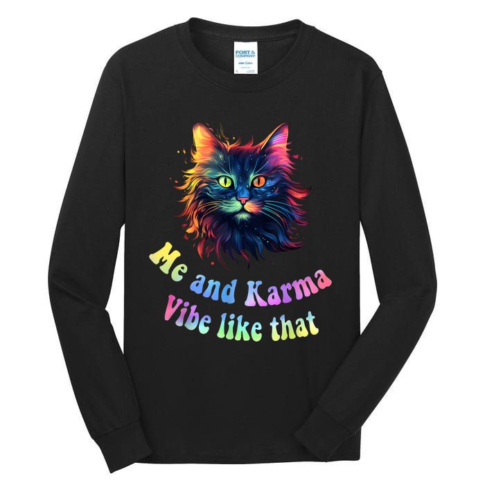 Karma Is My Boyfriend Me And Karma Vibe Like That Cat Lover Tall Long Sleeve T-Shirt