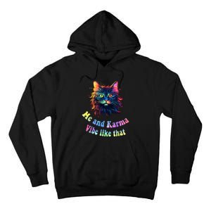 Karma Is My Boyfriend Me And Karma Vibe Like That Cat Lover Tall Hoodie