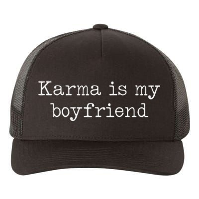 Karma Is My Boyfriend Funny Sarcastic Trendy Yupoong Adult 5-Panel Trucker Hat