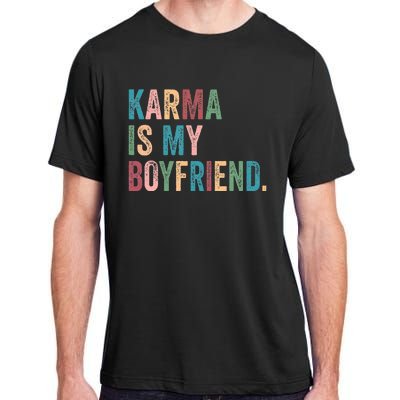 Karma Is My Boy Friend Karma Is Cat Adult ChromaSoft Performance T-Shirt