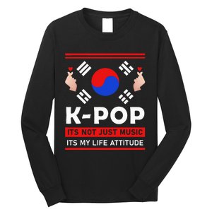 Kpop Is Not Just Music Kpop ItS My Life Attitude Long Sleeve Shirt