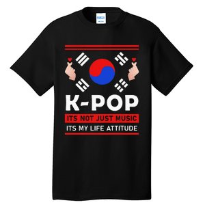 Kpop Is Not Just Music Kpop ItS My Life Attitude Tall T-Shirt