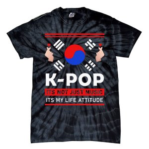 Kpop Is Not Just Music Kpop ItS My Life Attitude Tie-Dye T-Shirt