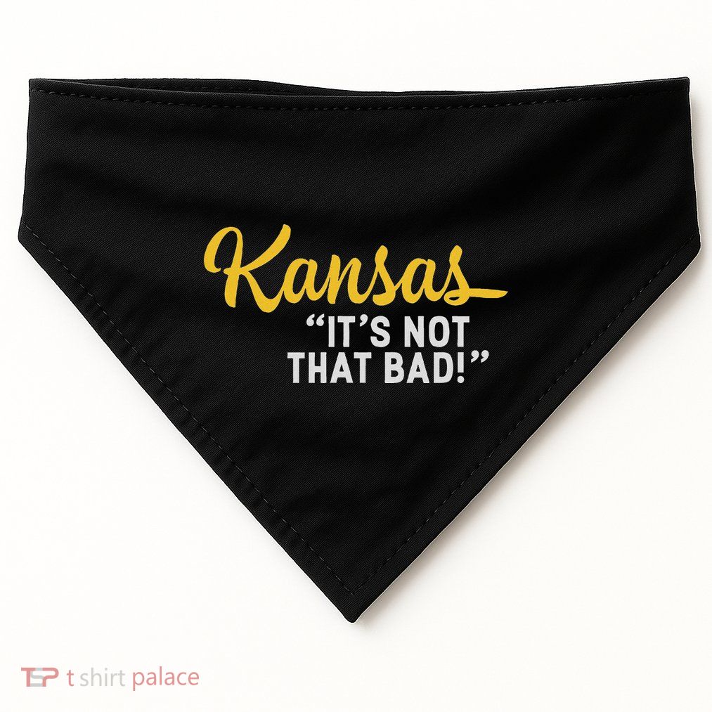 Kansas ItS Not Hat Bad Underrated Usa State Pride USA-Made Doggie Bandana