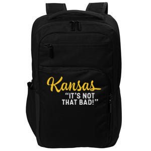 Kansas ItS Not Hat Bad Underrated Usa State Pride Impact Tech Backpack