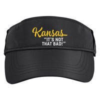 Kansas ItS Not Hat Bad Underrated Usa State Pride Adult Drive Performance Visor