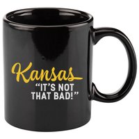 Kansas ItS Not Hat Bad Underrated Usa State Pride 11oz C Handle Ceramic Mug