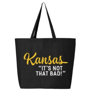 Kansas ItS Not Hat Bad Underrated Usa State Pride 25L Jumbo Tote