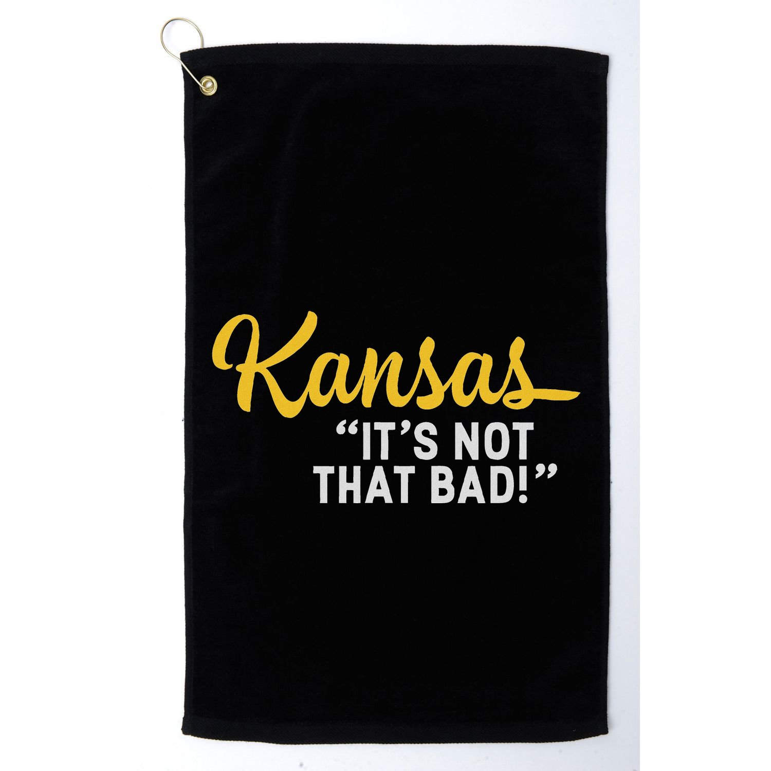 Kansas ItS Not Hat Bad Underrated Usa State Pride Golf Towel