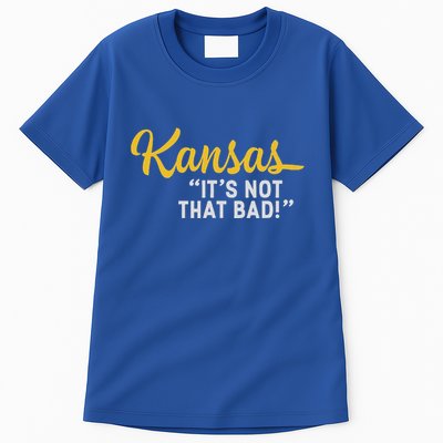 Kansas ItS Not Hat Bad Underrated Usa State Pride Tall T-Shirt