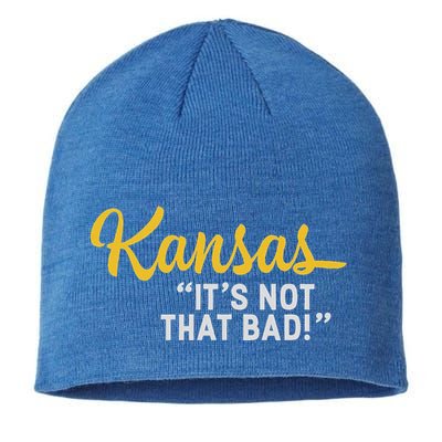 Kansas ItS Not Hat Bad Underrated Usa State Pride Sustainable Beanie