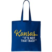 Kansas ItS Not Hat Bad Underrated Usa State Pride Tote Bag