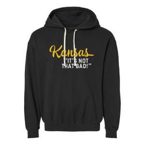 Kansas ItS Not Hat Bad Funny Underrated Usa State Pride Garment-Dyed Fleece Hoodie