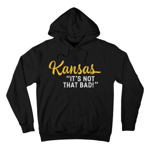 Kansas ItS Not Hat Bad Funny Underrated Usa State Pride Hoodie