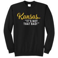 Kansas ItS Not Hat Bad Funny Underrated Usa State Pride Tall Sweatshirt