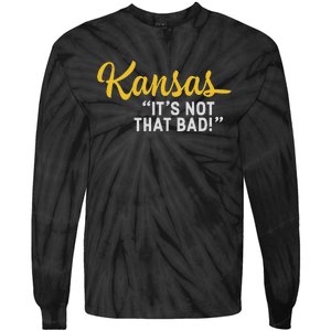 Kansas ItS Not Hat Bad Funny Underrated Usa State Pride Tie-Dye Long Sleeve Shirt