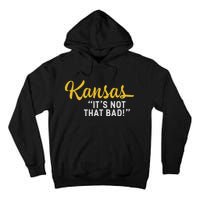 Kansas ItS Not Hat Bad Funny Underrated Usa State Pride Tall Hoodie