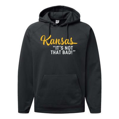 Kansas Its Not That Bad Funny Underrated Usa State Pride Performance Fleece Hoodie