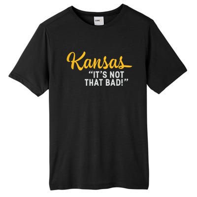 Kansas Its Not That Bad Funny Underrated Usa State Pride Tall Fusion ChromaSoft Performance T-Shirt