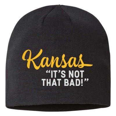 Kansas Its Not That Bad Funny Underrated Usa State Pride Sustainable Beanie