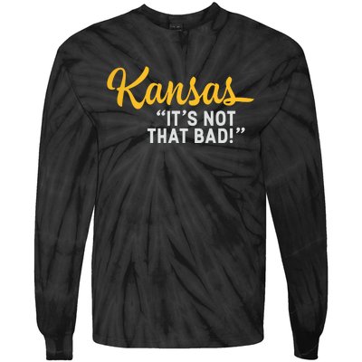 Kansas Its Not That Bad Funny Underrated Usa State Pride Tie-Dye Long Sleeve Shirt