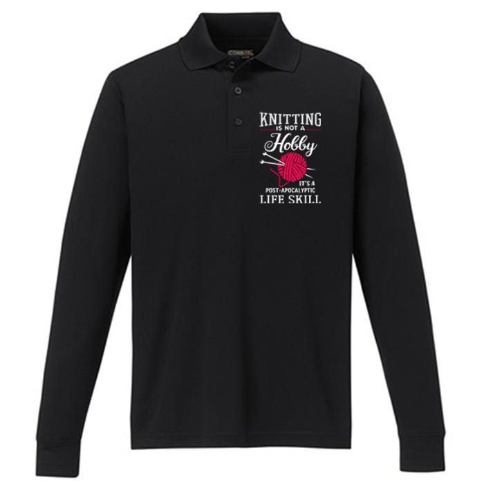 Knitting Is Not A Hobby Its A Post Apocalyptic Life Skill Performance Long Sleeve Polo