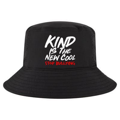 Kind Is The New Cool Stop Bullying Cool Comfort Performance Bucket Hat