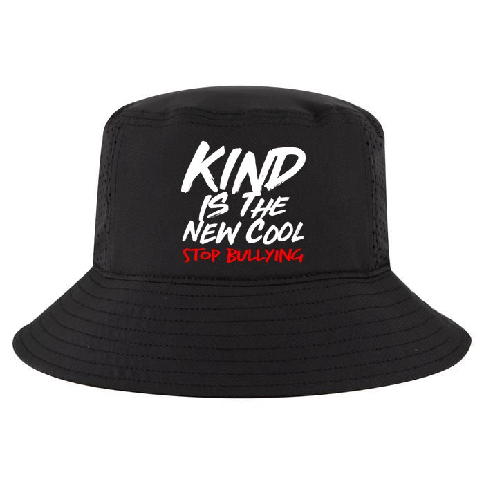 Kind Is The New Cool Stop Bullying Cool Comfort Performance Bucket Hat