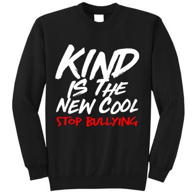 Kind Is The New Cool Stop Bullying Sweatshirt