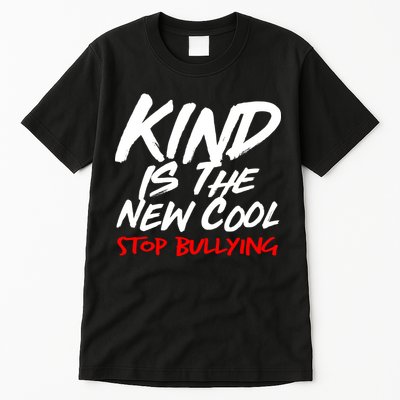 Kind Is The New Cool Stop Bullying Tall T-Shirt